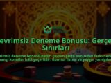 Cevrimsiz-Deneme-Bonusu-Gercek-Sinirlari-overlay-1788165564.jpg