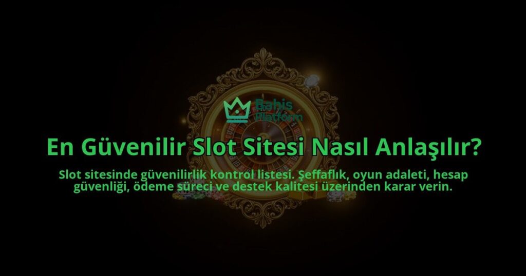 En-Guvenilir-Slot-Sitesi-Nasil-Anlasilir-overlay-1788101592.jpg