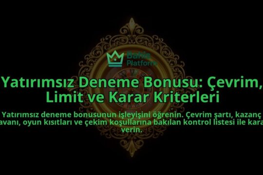 Yatirimsiz-Deneme-Bonusu-Cevrim-Limit-ve-Karar-Kriterleri-overlay-1788117807.jpg