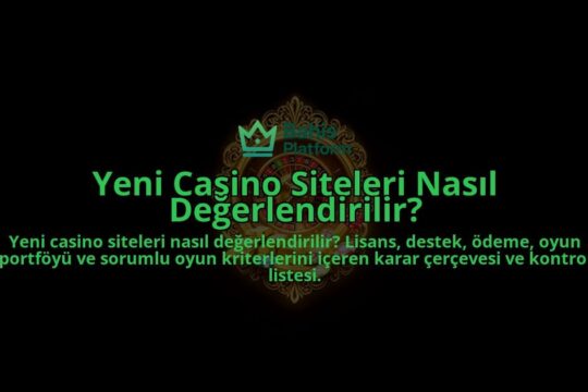 Yeni-Casino-Siteleri-Nasil-Degerlendirilir-overlay-1788119506.jpg